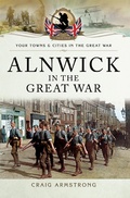 Cover: Alnwick in the Great War - Pen and Sword