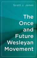 Cover: The Once and Future Wesleyan Movement - Abingdon Press
