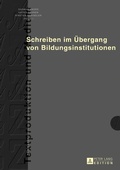 Cover: Schreiben im &Uuml;bergang von Bildungsinstitutionen - Peter Lang Verlag
