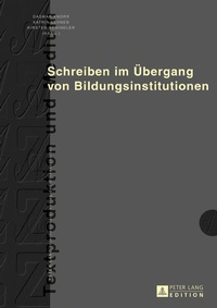Abbildung von: Schreiben im Übergang von Bildungsinstitutionen - Peter Lang Verlag