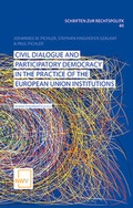 Cover: Civil Dialogue and Participatory Democracy in the Practice of the European Union Institutions - NWV im Verlag &Ouml;sterreich GmbH