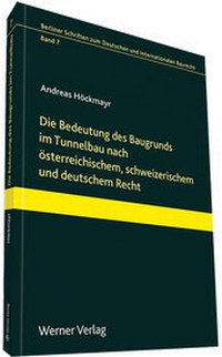 Abbildung von: Die Bedeutung des Baugrunds im Tunnelbau nach österreichischem, schweizerischem und deutschem Recht - Werner