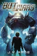 Cover: Bot Wars - Dial Books for Young Readers,US
