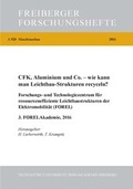 Cover: CFK, Aluminium und Co. - wie kann man Leichtbau recyceln? - Technische Universit&auml;t Bergakademie Freiberg