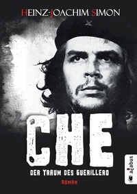 Abbildung von: Che. Der Traum des Guerillero - Acabus Verlag