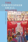 Cover: The Christopher Small Reader - Wesleyan University Press