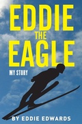 Cover: Eddie the Eagle: My Story - GRAYMALKIN MEDIA