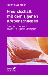Abbildung von: Freundschaft mit dem eigenen Körper schließen (Leben Lernen, Bd. 115) - Klett-Cotta