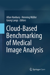 Enlarge image Cover: Cloud-Based Benchmarking of Medical Image Analysis - Springer