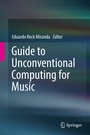 Cover: Guide to Unconventional Computing for Music - Springer