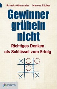 Abbildung von: Gewinner grübeln nicht - Goldegg Verlag GmbH