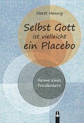 Cover: Selbst Gott ist vielleicht ein Placebo - Hille, Ch