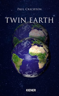 Enlarge image Cover: Twin Earth - KIENER Verlag