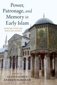 Enlarge image Cover: Power, Patronage, and Memory in Early Islam - Oxford University Press Inc