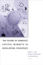 Cover: The Future of Domestic Capital Markets in Developing Countries - Brookings Institution
