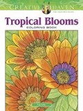 Cover: Creative Haven Tropical Blooms Coloring Book - Dover Publications Inc.