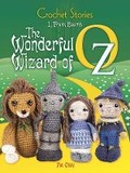 Cover: Crochet Stories: the Wonderful Wizard of Oz - Dover Publications Inc.