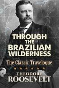 Abbildung von: Through the Brazilian Wilderness - Dover Publications Inc.