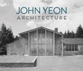 Cover: John Yeon Architecture - Andrea Monfried Editions LLC
