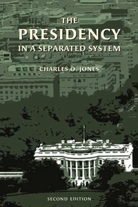 Enlarge image Cover: The Presidency in a Separated System - Brookings Institution