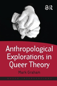 Enlarge image Cover: Anthropological Explorations in Queer Theory - Routledge