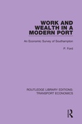 Cover: Work and Wealth in a Modern Port - Routledge