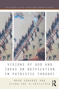 Cover: Visions of God and Ideas on Deification in Patristic Thought - Routledge