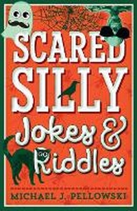 Enlarge image Cover: Scared Silly Jokes & Riddles - Sterling