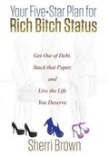 Cover: Your Five Star Plan for Rich Bitch Status - Dog Ear Publishing