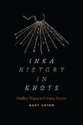 Cover: Inka History in Knots - University of Texas Press