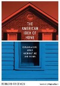 Cover: The American Idea of Home - University of Texas Press