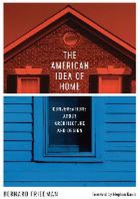 Enlarge image Cover: The American Idea of Home - University of Texas Press