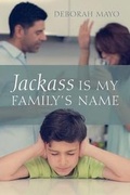 Cover: Jackass Is My Family's Name - Outskirts Press