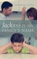 Cover: Jackass Is My Family's Name - Outskirts Press
