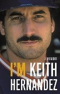 Cover: I'm Keith Hernandez (Unabridged) - FaithWords