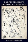 Cover: Ralph Ellison's Invisible Theology - New York University Press