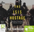 Cover: The ISIS Hostage: One Man's True Story of 13 Months in Capitivity - Bolinda/Audible Audio