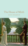 Cover: The House of Mirth - Macmillan Collector's Library