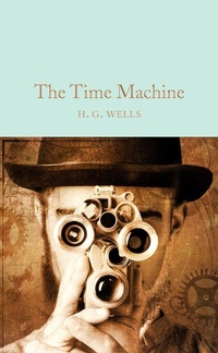 Enlarge image Cover: The Time Machine - Macmillan Collector's Library