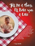 Cover: Tell Me a Story, I'll Bake You a Cake - AUTHORHOUSE