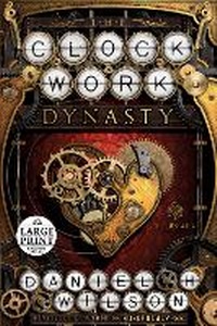 Enlarge image Cover: The Clockwork Dynasty - Random House Large Print