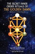 Cover: Secret Inner Order Rituals of the Golden Dawn - New Falcon Publications,U.S.