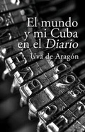Cover: El mundo y mi Cuba en el Diario - Eriginal Books LLC