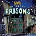 Cover: Deserted Prisons - Bearport Books