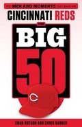 Cover: The Big 50: Cincinnati Reds - Triumph Books (IL)