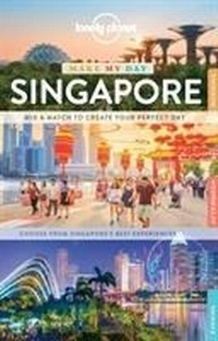 Abbildung von: Lonely Planet Make My Day Singapore - Lonely Planet Global Limited