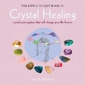 Cover: The Little Pocket Book of Crystal Healing - CICO Books