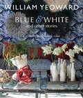 Cover: William Yeoward: Blue and White and Other Stories - CICO Books