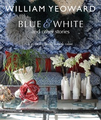 Abbildung von: William Yeoward: Blue and White and Other Stories - CICO Books
