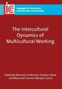 Cover: The Intercultural Dynamics of Multicultural Working - Multilingual Matters